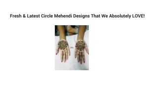 Fresh & Latest Circle Mehendi Designs That We Absolutely LOVE!