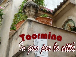 Sicilia Taormina, in giro per la citta