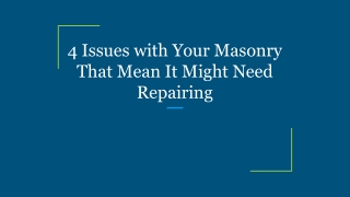 4 Issues with Your Masonry That Mean It Might Need Repairing