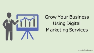 Grow Your Business Using Digital Marketing Services |Techmojito