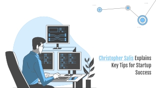 Christopher Salis Explains Key Tips for Startup Success