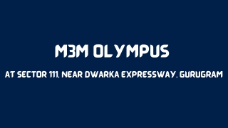 M3M Olympus At Sector 111 Gurugram - Download Brochure