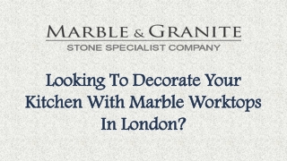 Looking To Decorate Your Kitchen With Marble Worktops In London?