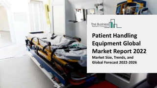 Patient Handling Equipment Market By Product Type, By Application, By End User, Regional Outlook and Opportunity Analysi