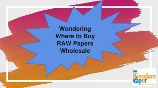 Wondering Where to Buy RAW Papers Wholesale