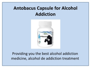 Quit From Alcohol Addiction Habit with Antobacus Capsule