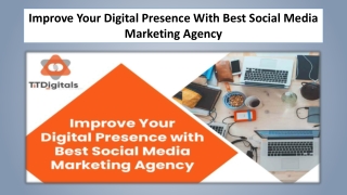 Improve Your Digital Presence With Best Social Media Marketing Agency