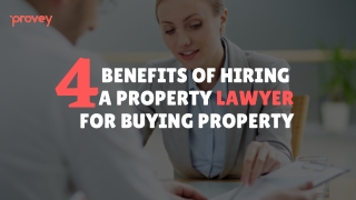 Top 4 Benefits Of Hiring a Property Lawyer For Buying Property