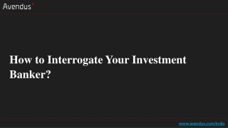 How to Interrogate Your Investment Banker