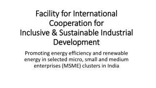 Promoting energy efficiency and renewable energy in selected micro, small and medium enterprises (MSME) clusters in Indi