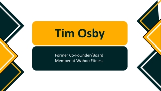 Tim Osby - A Visionary and Determined Leader