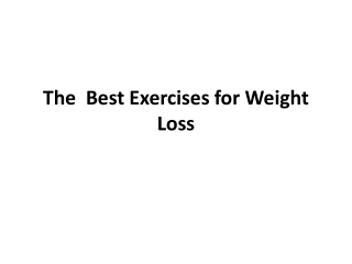 The Best Exercises for Weight Loss