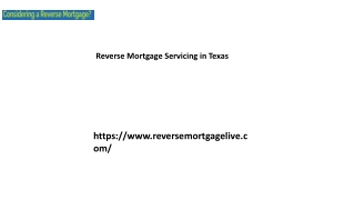Reverse Mortgage Servicing in Texas Reversemortgagelive.com....