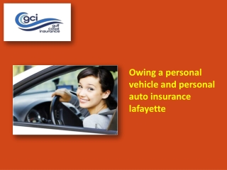 Owing a personal vehicle and personal auto insurance lafayette