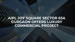AIPL JOY SQUARE SECTOR 63 GURGAON