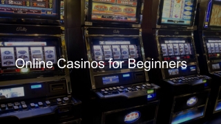 Online Casinos for Beginners 7