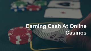 Earning Cash At Online Casinos 9