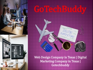 Web Design Company in Texas | Digital Marketing Company in Texas | Gotechbuddy