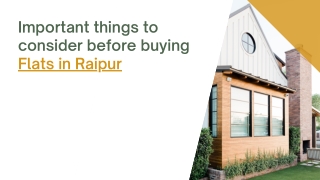 Important things to consider before buying  Flats in Raipur