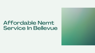 Affordable Nemt Service In Bellevue - PPT