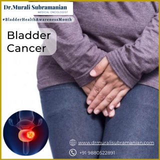 Bladder Cancer | Best Medical Oncologist in Kalyan Nagar