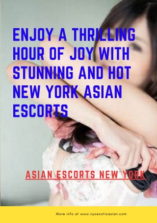 Find your explicit desires with the finest NYC Asian models