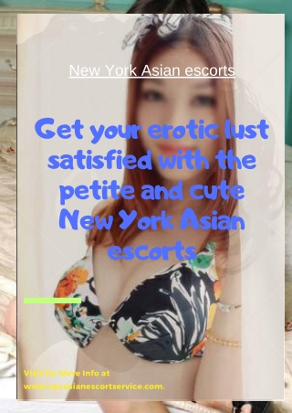 Get your erotic lust satisfied with the petite and cute New York Asian models