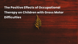 The Positive Effects of Occupational Therapy on Children with Gross Motor Difficulties