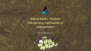 Rakesh Rajdev - Business Entrepreneur And Founder of APM Intl DMCC