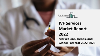 IVF Services Market: Industry Insights, Trends And Forecast To 2031