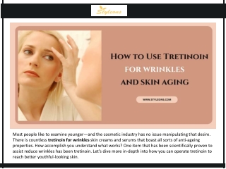 HOW TO USE TRETINOIN FOR WRINKLES AND SKIN AGING