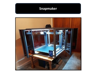 Factors That Make the Snapmaker 3D Printer the Best Entry-Level