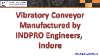 Vibratory Conveyor Manufactured by INDPRO Engineers, Indore