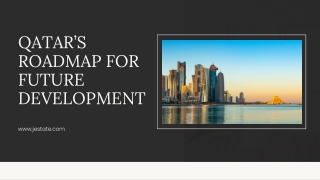 QATAR’S ROADMAP FOR FUTURE DEVELOPMENT