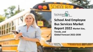 School And Employee Bus Services Market By Ownership, By Service Type, Trends, Growth Strategies, Opportunities and Regi