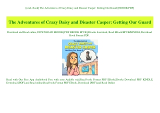[read ebook] The Adventures of Crazy Daisy and Disaster Casper Getting Our Guard [EBOOK PDF]