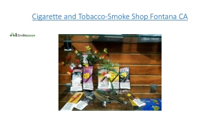 Cigarette and Tobacco-Smoke Shop Fontana CA