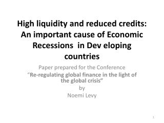 High liquidity and reduced credits: An important cause of Economic Recessions in Dev eloping countries