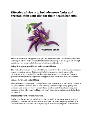 Effective advice is to include more fruits and vegetables in your diet for their health benefits