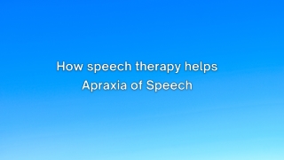 How speech therapy helps Apraxia of Speech