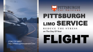 Limo Service Pittsburgh Reduce the Stress on The Day Of Your Flight