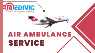 Gain Medivic Air Ambulance Service in Patna for the Fastest Relocation