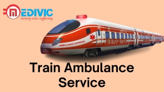 Acquire Medivic Train Ambulance in Ranchi with Effective Medical Care