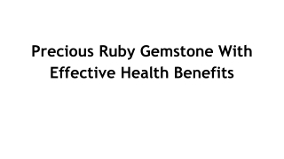 Precious Ruby Gemstone With Effective Health Benefits