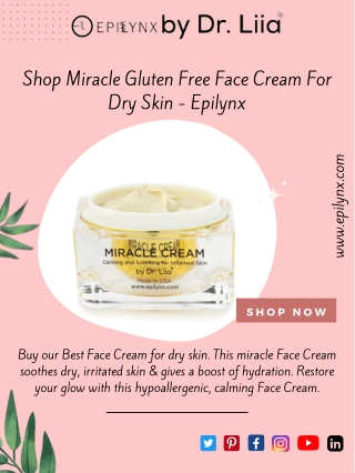 Shop Miracle Gluten Free Face Cream For Dry Skin - Epilynx