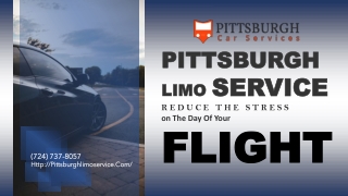 Pittsburgh Limo Service Reduce the Stress on The Day Of Your Flight