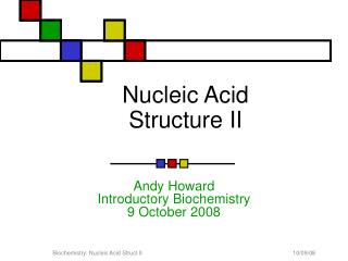 Nucleic Acid Structure II