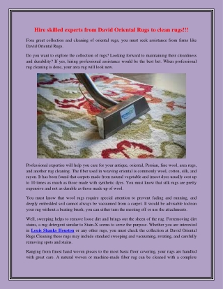 Hire skilled experts from David Oriental Rugs to clean rugs!!!