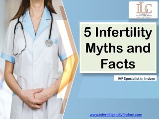 5 Infertility Myths and Facts – IVF Specialist in Indore