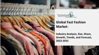 Fast Fashion Industry Outlook, Market Expansion Opportunities through 2031